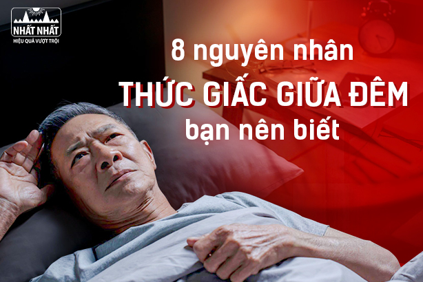 Giải mã 8 nguyên nhân thức giấc giữa đêm bạn nên biết