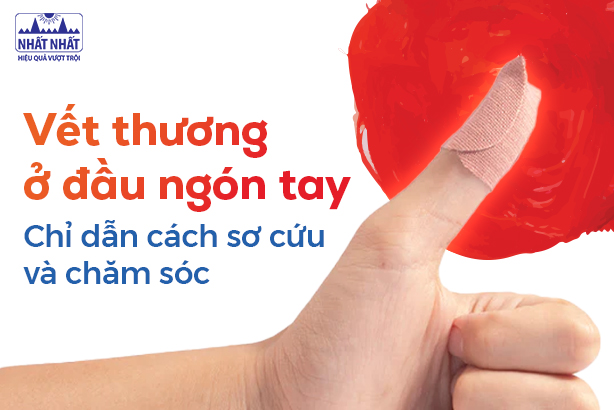 Vết thương ở đầu ngón tay: Chỉ dẫn cách sơ cứu và chăm sóc