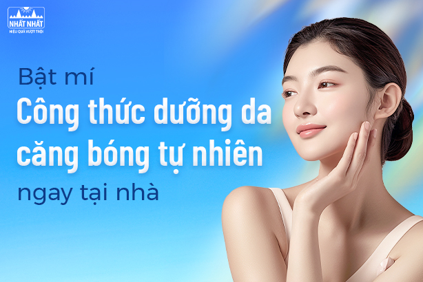 Bật mí công thức dưỡng da căng bóng tự nhiên ngay tại nhà