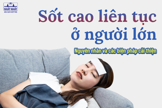 Sốt cao liên tục ở người lớn: Nguyên nhân và các biện pháp cải thiện