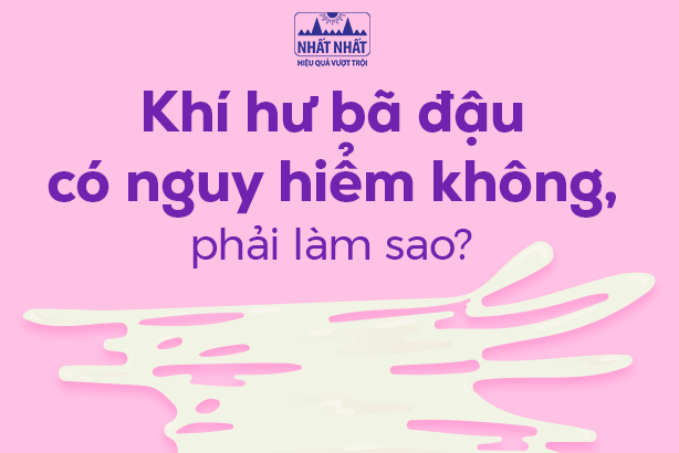 Khí hư bã đậu có nguy hiểm không, phải làm sao? 