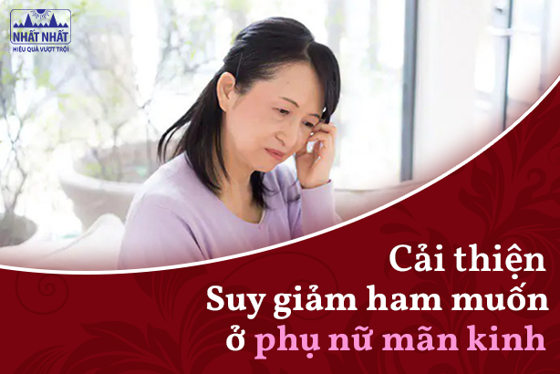 Cải thiện hiệu quả tình trạng suy giảm ham muốn ở phụ nữ sau mãn kinh