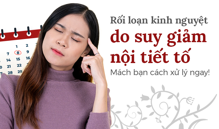 Rối loạn kinh nguyệt do suy giảm nội tiết tố: Mách bạn cách xử lý ngay!