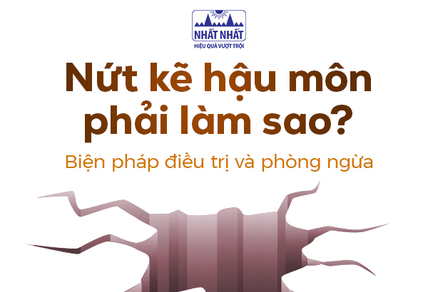 Nứt kẽ hậu môn phải làm sao? Biện pháp điều trị và phòng ngừa