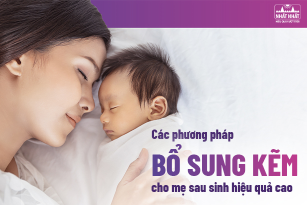 Các phương pháp bổ sung kẽm cho mẹ sau sinh hiệu quả cao