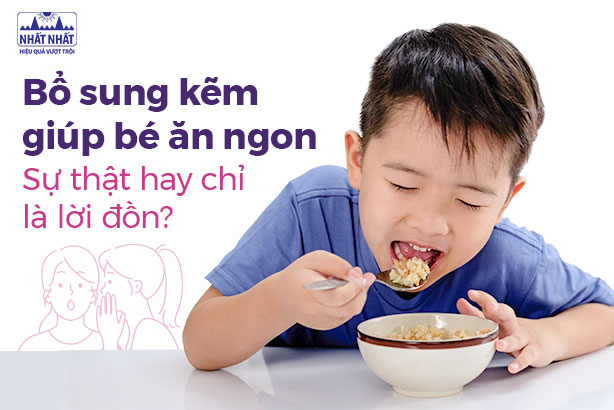 Bổ sung kẽm giúp bé ăn ngon: Sự thật hay chỉ là lời đồn?