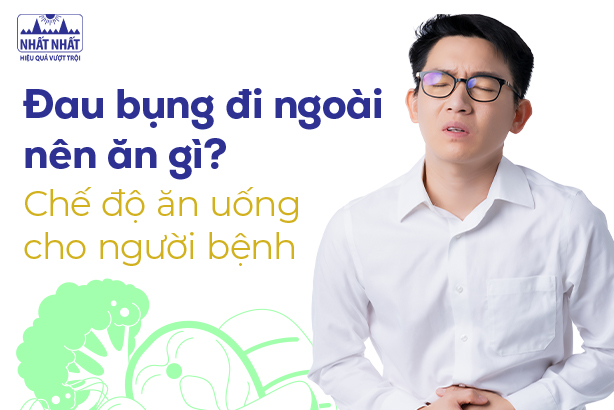 Đau bụng đi ngoài nên ăn gì? Chế độ ăn uống cho người bệnh