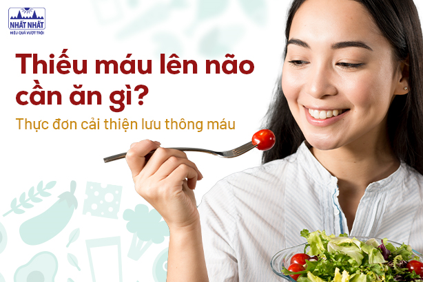 Thiếu máu lên não cần ăn gì? Thực đơn cải thiện lưu thông máu 