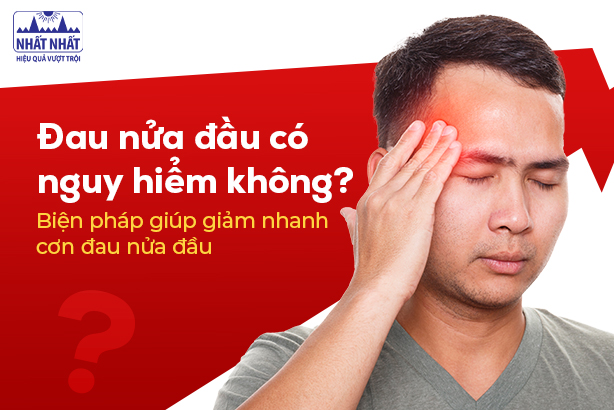 Đau nửa đầu có nguy hiểm không? Biện pháp giúp giảm cơn đau nửa đầu