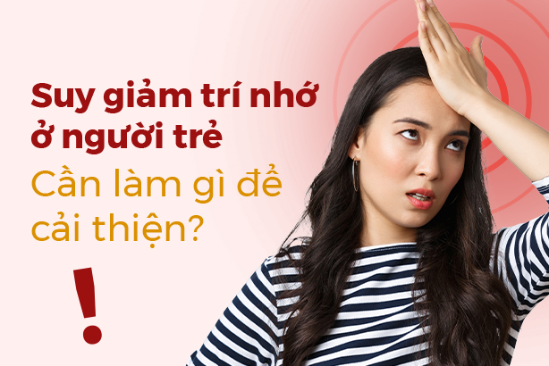 Suy giảm trí nhớ ở người trẻ: Cần làm gì để cải thiện?