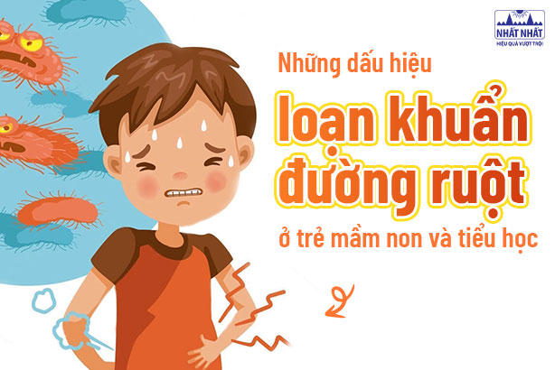 Những dấu hiệu loạn khuẩn đường ruột ở trẻ mầm non và tiểu học