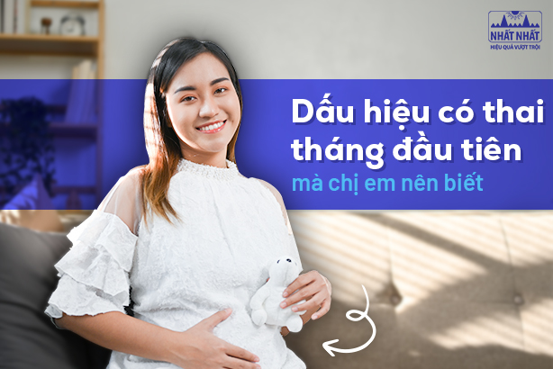 Dấu hiệu có thai tháng đầu tiên mà chị em nên biết