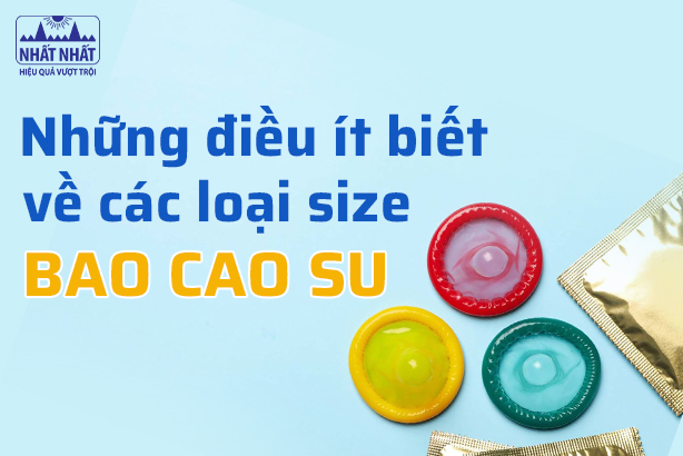 Những điều ít biết về các loại size bao cao su