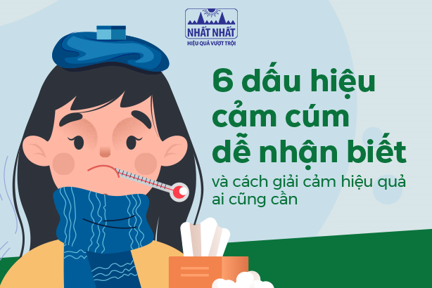 6 dấu hiệu cảm cúm dễ nhận biết và cách giải cảm hiệu quả ai cũng cần