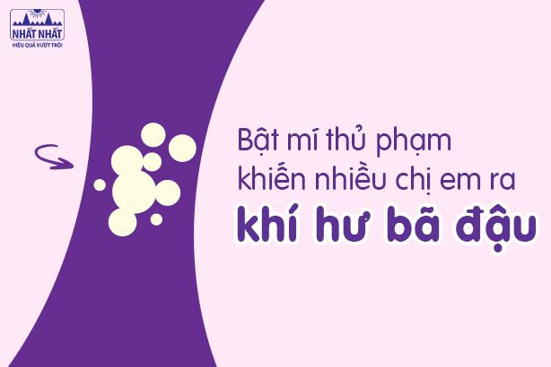 Bật mí thủ phạm khiến nhiều chị em ra khí hư bã đậu
