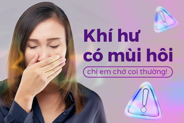 Khí hư có mùi hôi – chị em chớ coi thường!