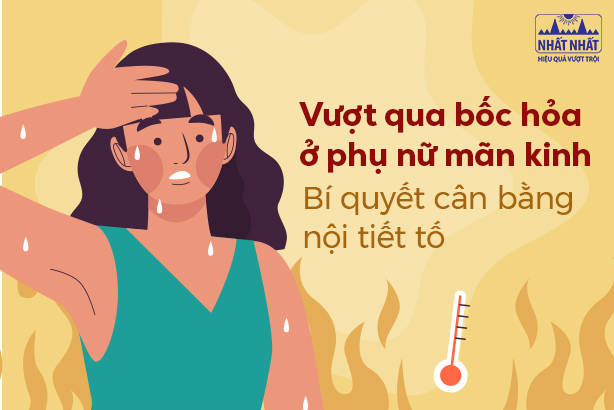 Vượt qua bốc hỏa ở phụ nữ mãn kinh: Bí quyết cân bằng nội tiết tố