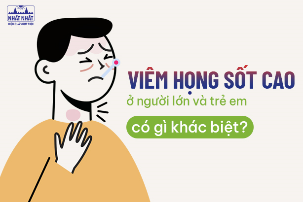 Viêm họng sốt cao ở người lớn và trẻ em có gì khác biệt