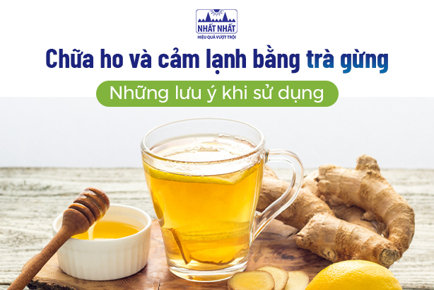 Chữa ho và cảm lạnh bằng trà gừng: Những lưu ý khi sử dụng