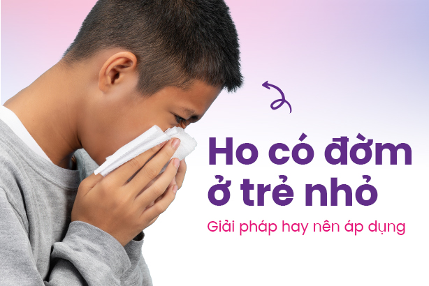 Ho có đờm ở trẻ nhỏ: Giải pháp hay nên áp dụng