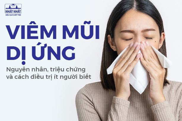 Viêm mũi dị ứng: Nguyên nhân, triệu chứng và cách điều trị ít người biết