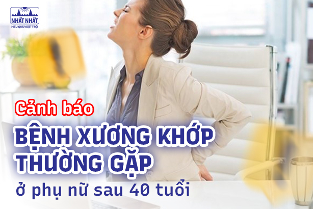 Cảnh báo bệnh xương khớp thường gặp ở phụ nữ sau 40 tuổi