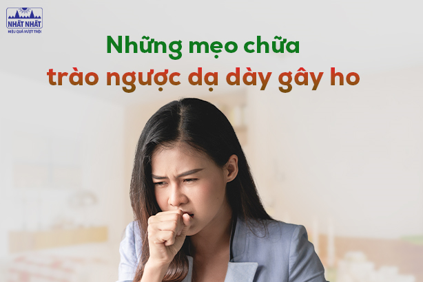 Những mẹo chữa trào ngược dạ dày gây ho dễ thực hiện