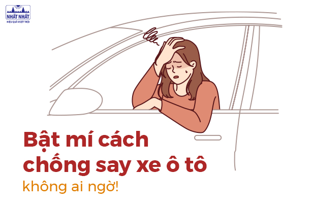 Bật mí cách chống say xe ô tô không ai ngờ!