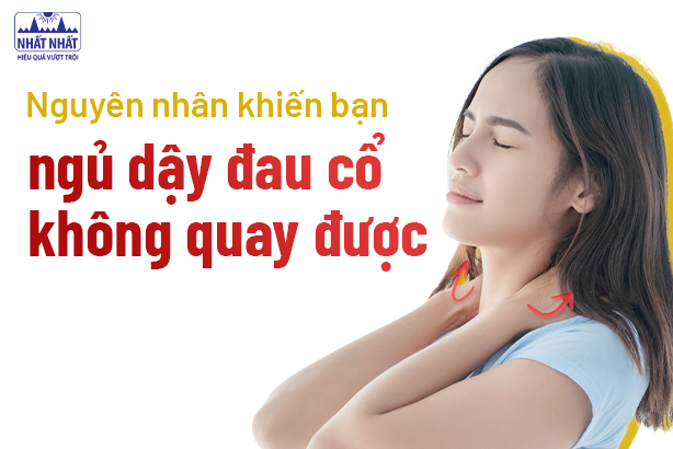 Nguyên nhân khiến bạn ngủ dậy đau cổ không quay được