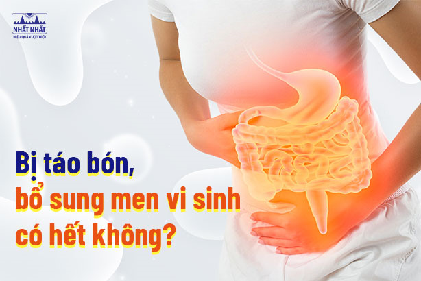 Bị táo bón, bổ sung men vi sinh có hết không?