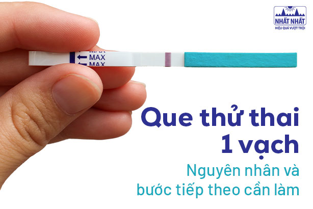 Que thử thai 1 vạch: Nguyên nhân và bước tiếp theo cần làm