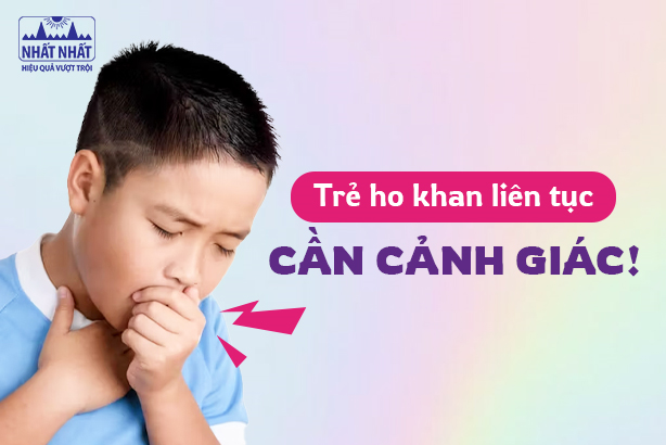 Trẻ ho khan liên tục: cần cảnh giác!