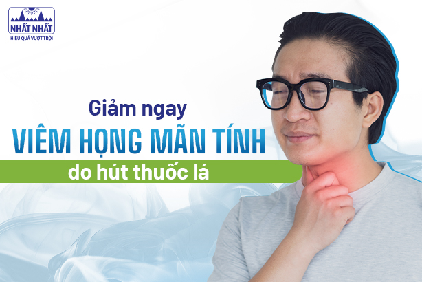 Giảm ngay viêm họng mãn tính do hút thuốc lá