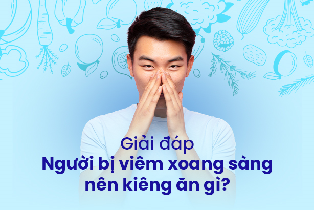 Hỏi đáp: Người bị viêm xoang sàng nên kiêng ăn gì?