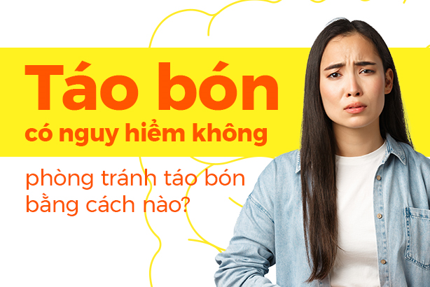 Táo bón có nguy hiểm không, phòng tránh táo bón bằng cách nào?