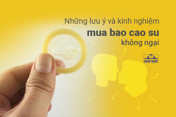 Những lưu ý và kinh nghiệm mua bao cao su không ngại