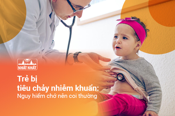 Trẻ bị tiêu chảy nhiễm khuẩn: Tình trạng nguy hiểm chớ nên coi thường