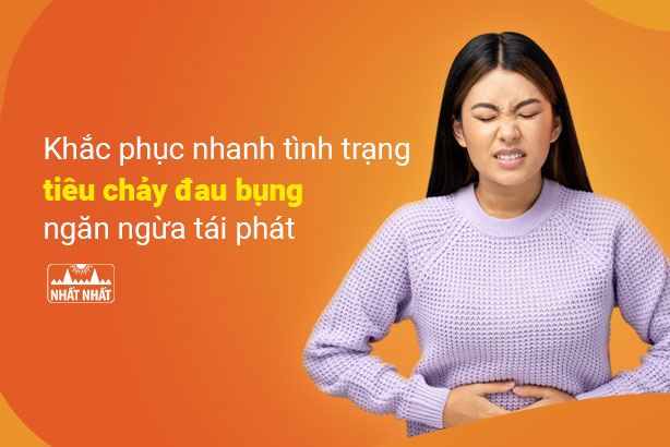 Khắc phục nhanh tình trạng tiêu chảy đau bụng, ngăn ngừa tái phát