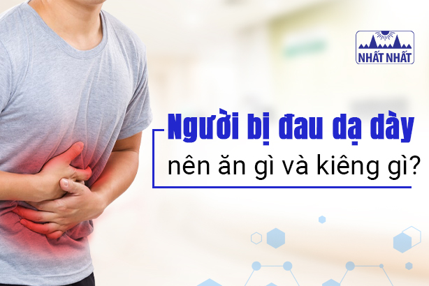 Giải đáp ngay: Người bị đau dạ dày nên ăn gì và kiêng gì?