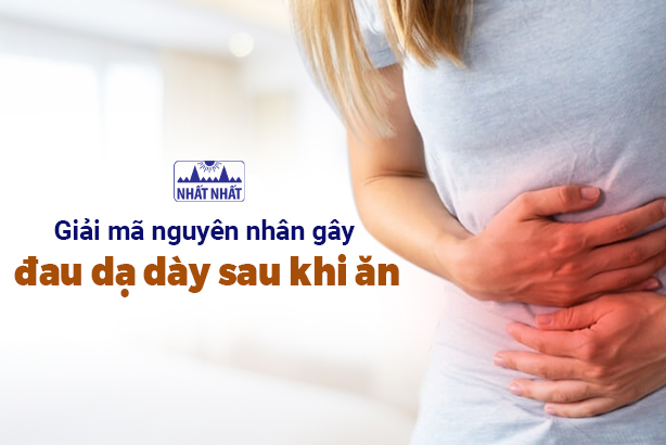 Giải mã nguyên nhân gây đau dạ dày sau khi ăn