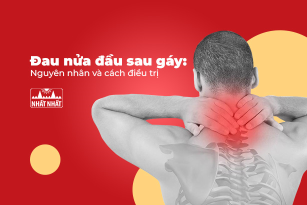 Đau nửa đầu sau gáy: Nguyên nhân và cách điều trị