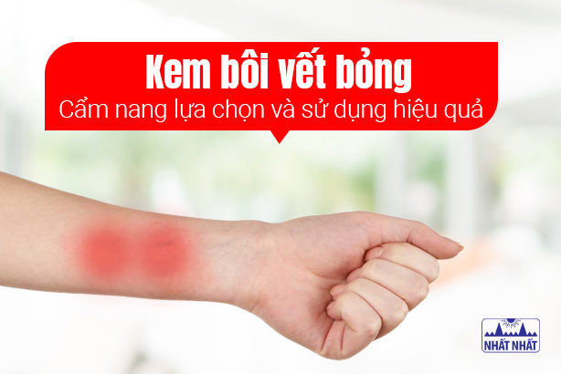 Kem bôi vết bỏng: Cẩm nang lựa chọn và sử dụng hiệu quả