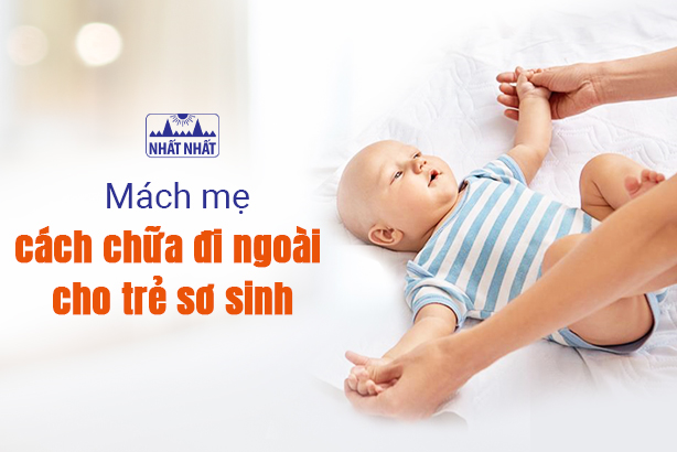Mách mẹ cách chữa đi ngoài cho trẻ sơ sinh an toàn