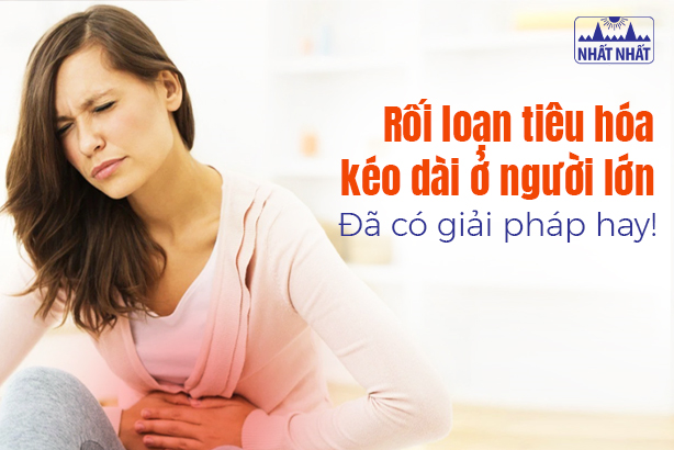 Rối loạn tiêu hóa kéo dài ở người lớn: Đã có giải pháp hay!
