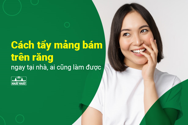 Cách tẩy mảng bám trên răng ngay tại nhà, ai cũng làm được