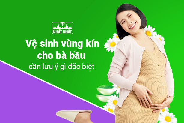 Vệ sinh vùng kín cho bà bầu cần lưu ý gì đặc biệt?