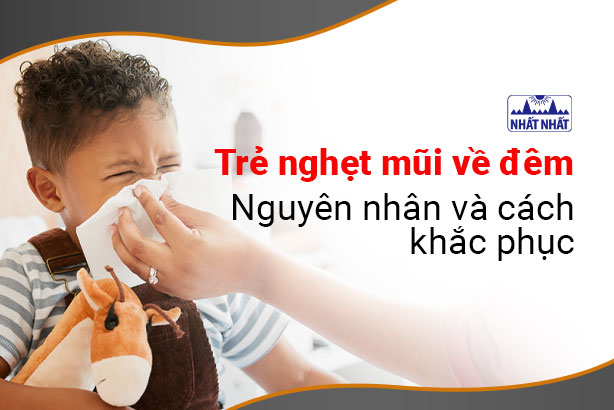 Trẻ nghẹt mũi về đêm – Nguyên nhân và cách khắc phục