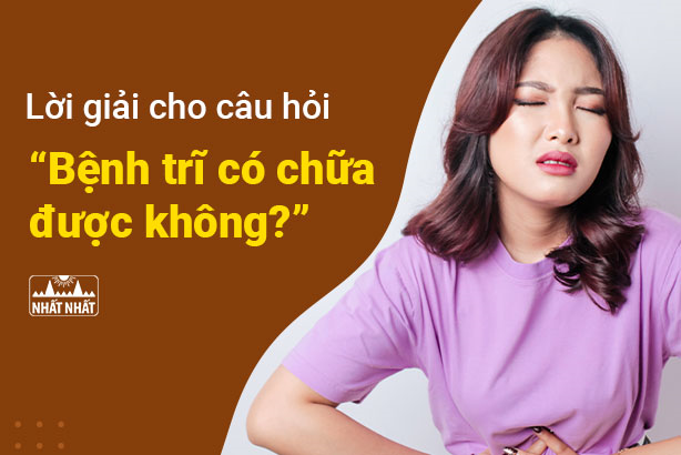 Lời giải cho câu hỏi “Bệnh trĩ có chữa được không?”