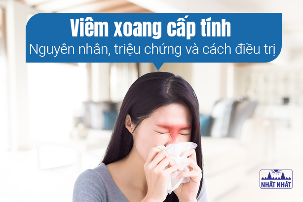 Viêm xoang cấp tính - Nguyên nhân, triệu chứng và cách điều trị