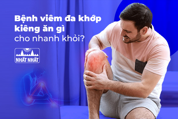Bệnh viêm đa khớp kiêng ăn gì cho nhanh khỏi?